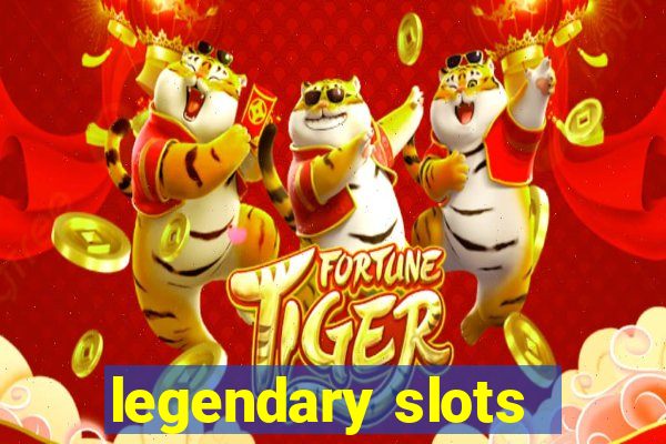 legendary slots - casino games